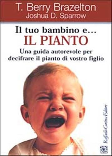 Tuo bambino il pianto - il, e...